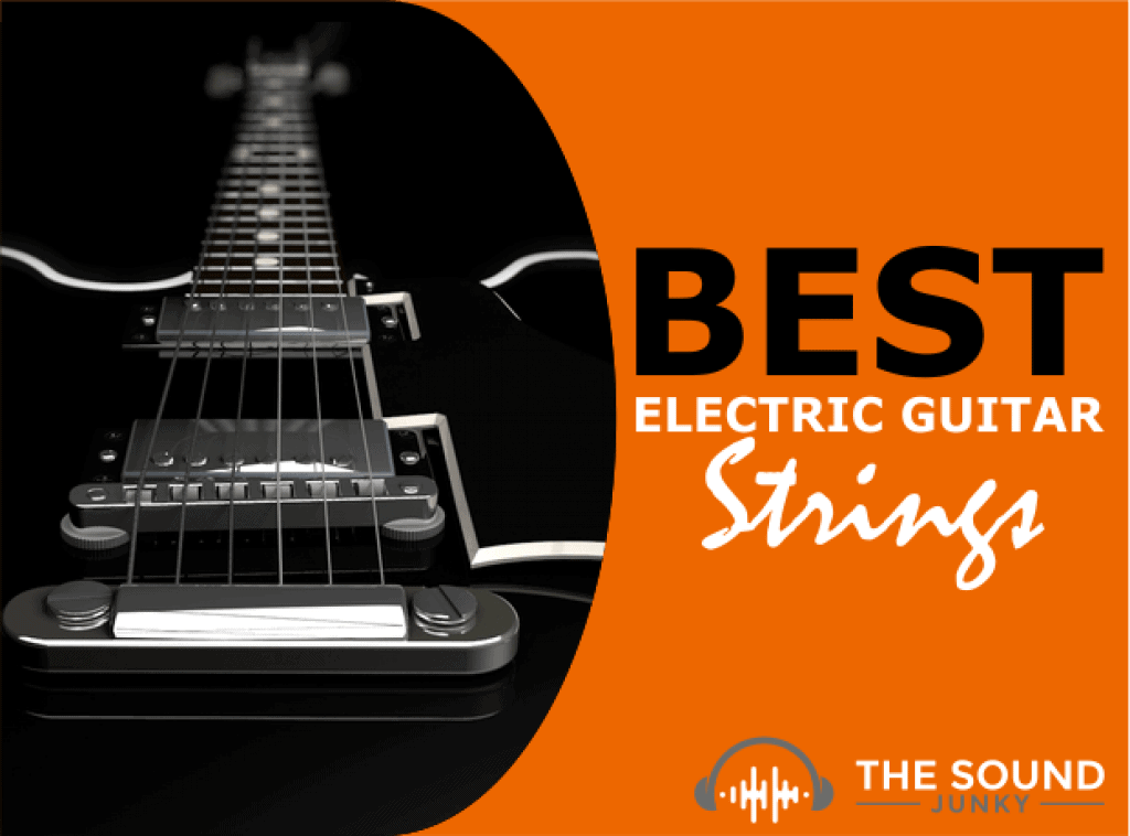 11 Best Electric Guitar Strings For Your Axe In 2022