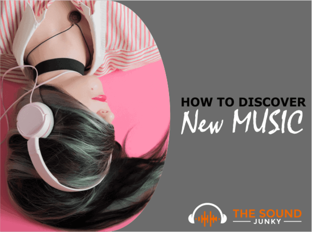 4 Best Ways To Discover New Music (Tried & Tested)