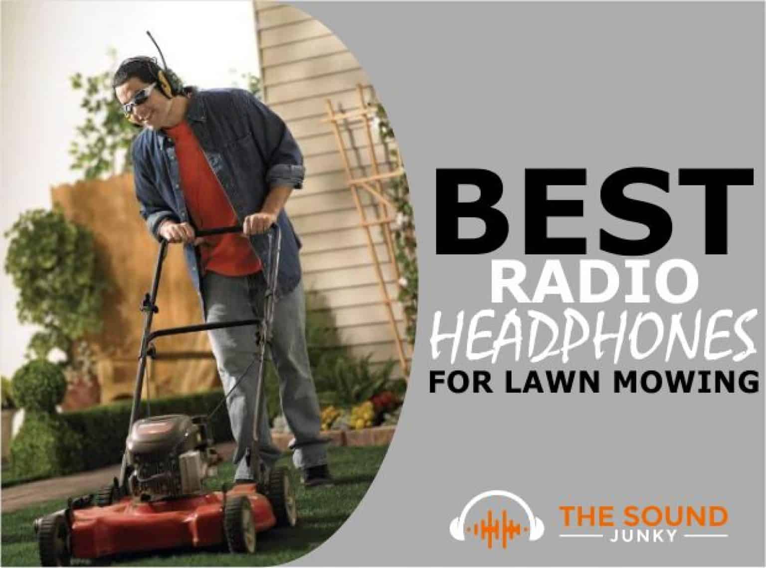 7 Best Radio Headphones For Lawn Mowing In 2024