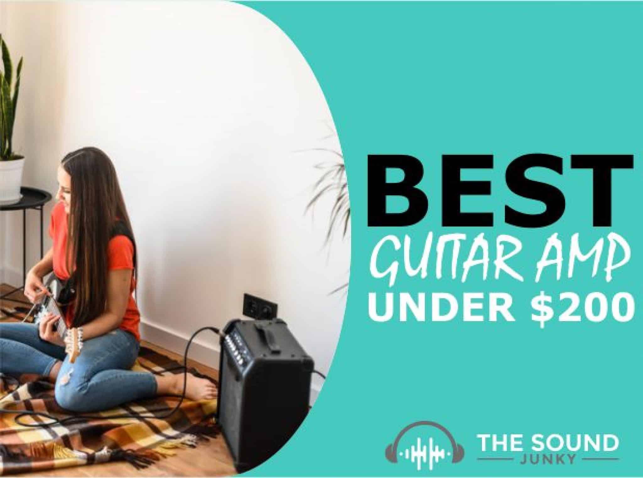 5 Best Guitar Amps Under 200 In 2024 (Quality On A Budget)