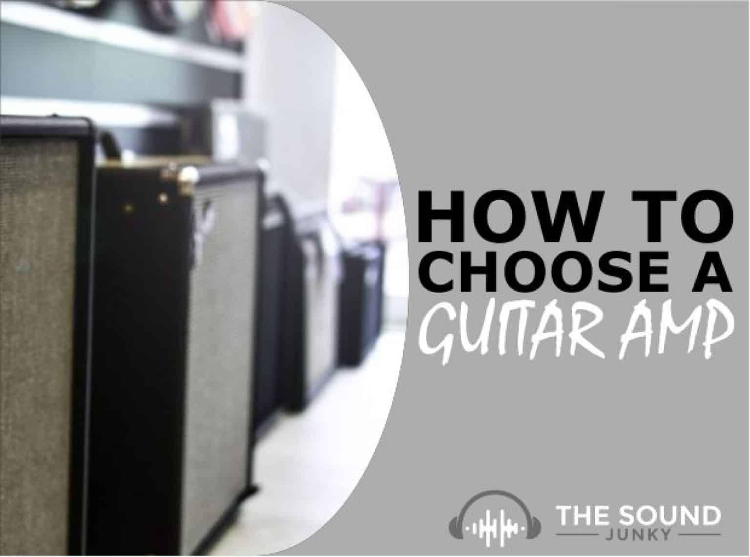 How To Choose A Guitar Amp That Is Perfect For Your Needs